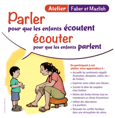 Parentalité : Parler pour que les enfants écoutent, Ecouter pour…